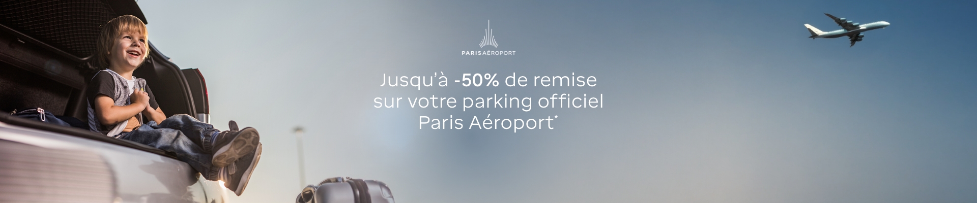 Jusqu'à 50% de remise sur votre parking officiel Paris Aéroport*