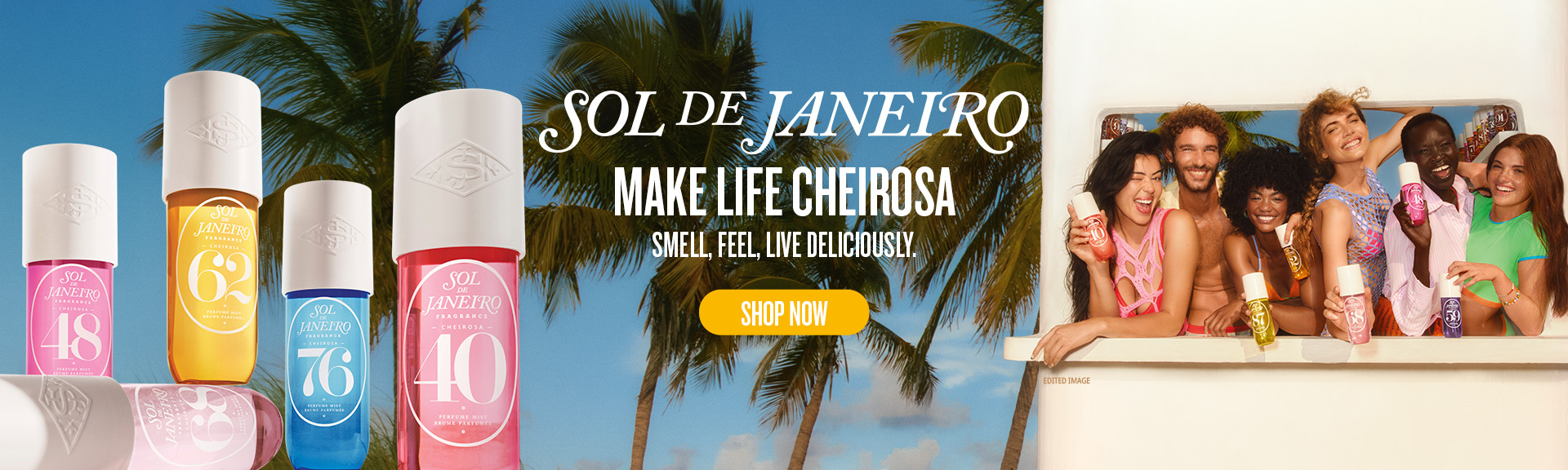Sol de Janeiro - Make life Cheirosa - Smell, feel, live deliciously